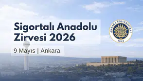 Sigortalı Anadolu Zirvesi Ankara'da Gerçekleştirilecek